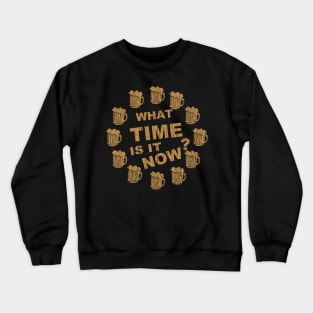 What Time Is IT Now Crewneck Sweatshirt